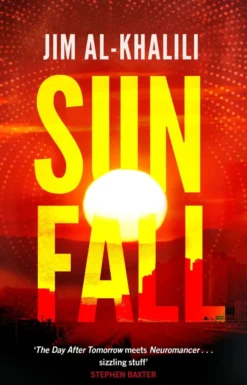 Sunfall: The cutting edge 'what-if' thriller from the celebrated scientist and BBC broadcaster