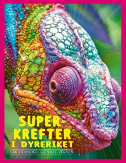 Superkrefter i dyreriket: vår vidunderlige ville verden