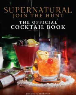 Supernatural: The Official Cocktail Book