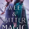 Sweet & Bitter Magic
