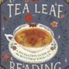 Tea Leaf Reading: A Divination Guide for the Bottom of Your Cup