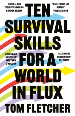 Ten Survival Skills for a World in Flux