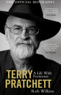 Terry Pratchett: A Life With Footnotes: The Official Biography