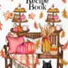 Thanksgiving Recipe Book: Holiday Recipes Instant Pot Cookbook With Blank Pages - Southern Crockpot Dishes, Festive Meal Ideas & Delicious Pumpkin Spice Desserts - 8.5 x 11 Inches, 120 Pages, Fall Season Decor Printed Art Cover