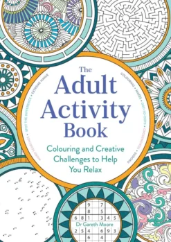 The Adult Activity Book: Colouring and Creative Challenges to Help You Relax