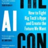 The AI Con: How to Fight Big Tech’s Hype and Create the Future We Want