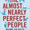 The Almost Nearly Perfect People: Behind the Myth of the Scandinavian Utopia