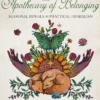 The Apothecary of Belonging: Seasonal Rituals and Practical Herbalism