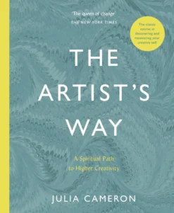 The Artist's Way: A Spiritual Path to Higher Creativity