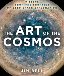 The Art of the Cosmos: Visions from the Frontier of Deep-Space Exploration