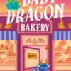 The Baby Dragon Bakery (The Baby Dragon series)