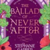 The Ballad of Never After: The second book in the beloved fairytale sensation the Once Upon a Broken Heart series from the global No. 1 bestselling author of Caraval