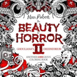 The Beauty of Horror 2: Ghouliana's Creepatorium Coloring Book