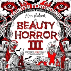 The Beauty of Horror 3: Haunted Playgrounds Coloring Book