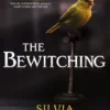 The Bewitching: folk horror meets dark academia in this thrilling supernatural mystery from the bestselling author of Mexican Gothic