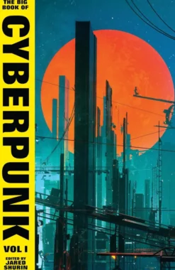 The Big Book of Cyberpunk Vol. 1
