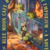 The Blue Moon Café & 24-Hour Occult Emporium: A Novel