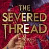 The Bone Spindle: The Severed Thread: Book 2