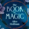 The Book of Magic: (Practical Magic 2): soon to be a major motion picture starring Sandra Bullock and Nicole Kidman: Volume 4