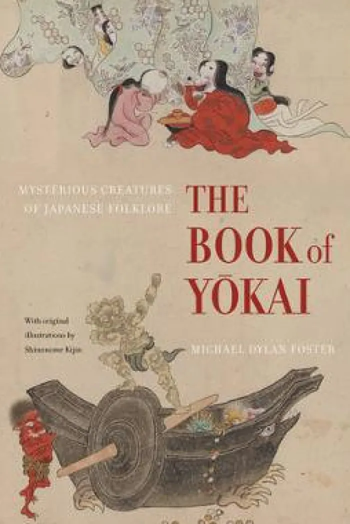 The Book of Yokai: Mysterious Creatures of Japanese Folklore