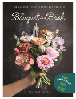 The Bouquet in a Book: Pre-Punched Pages to Press out and Make Paper Flowers
