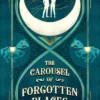 The Carousel of Forgotten Places