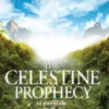 The Celestine Prophecy: how to refresh your approach to tomorrow with a new understanding, energy and optimism