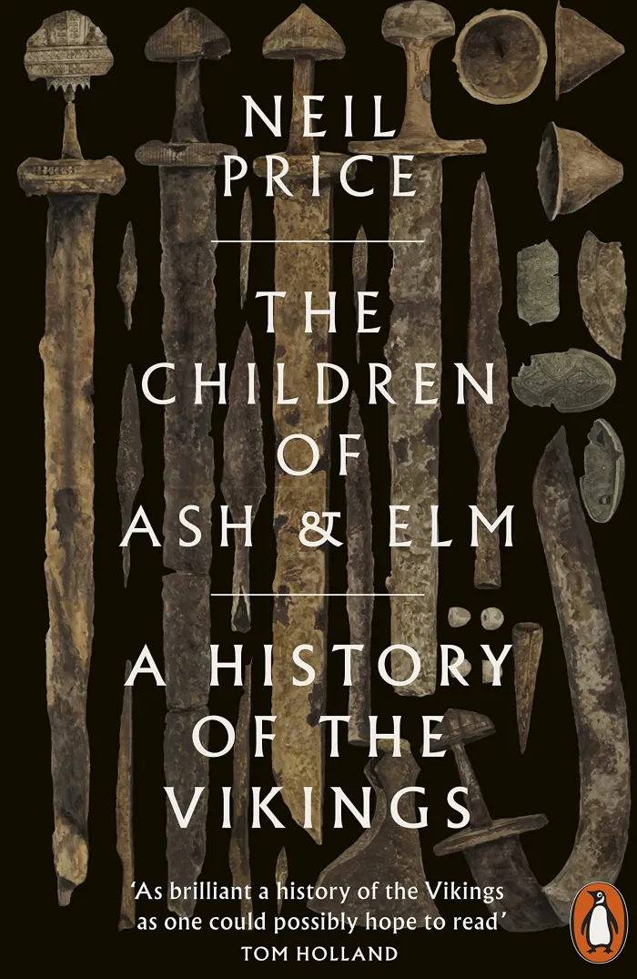 The Children of Ash and Elm: A History of the Vikings