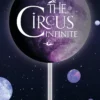 The Circus Infinite