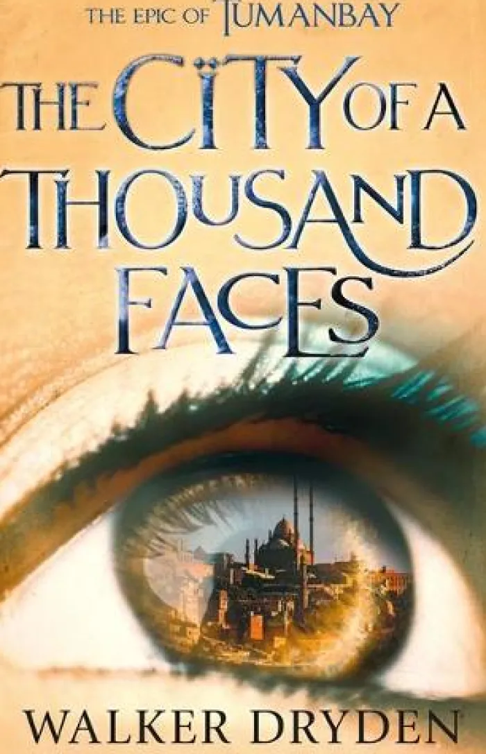 The City of a Thousand Faces: A sweeping historical fantasy saga based on the hit podcast Tumanbay