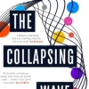 The Collapsing Wave: The epic, awe-inspiring new novel from the author of BBC 2's Between the Covers pick THE SPACE BETWEEN US: Volume 2