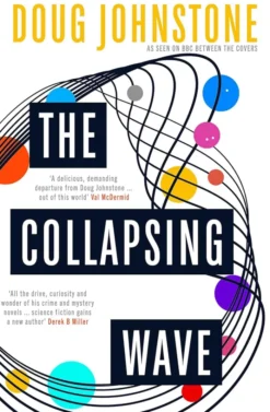 The Collapsing Wave: The epic, awe-inspiring new novel from the author of BBC 2's Between the Covers pick THE SPACE BETWEEN US: Volume 2