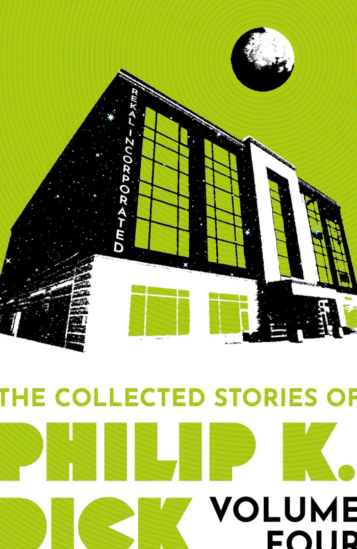 The Collected Stories of Philip K. Dick Volume 4