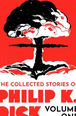 The Collected Stories of Philip K. Dick Volume 1