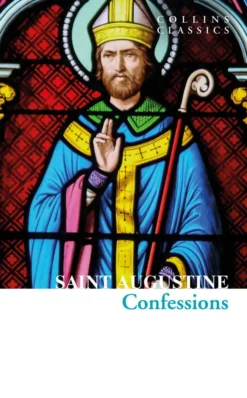 The Confessions of Saint Augustine (Collins Classics)
