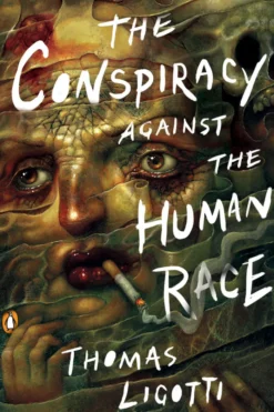 The Conspiracy Against the Human Race: A Contrivance of Horror