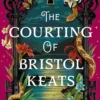 The Courting of Bristol Keats