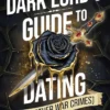 The Dark Lord's Guide to Dating (and Other War Crimes): Volume 1