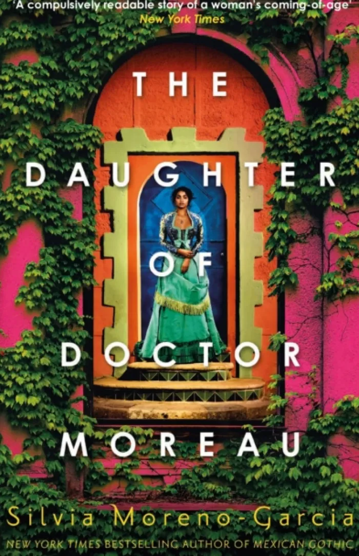 The Daughter of Doctor Moreau: A Lush, Dazzling Novel Of Intrigue, Betrayal And Monstrosity from the Visionary Author of MEXICAN GOTHIC