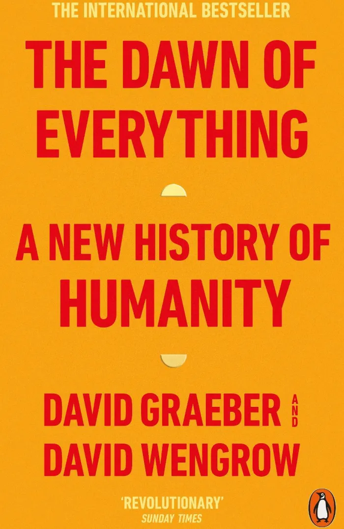 The Dawn of Everything: A New History of Humanity