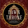 The Dawn Throne: the epic, heart-racing third instalment in a thrilling fantasy saga