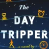 The Day Tripper: A tender new novel on the importance of small actions