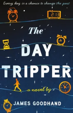 The Day Tripper: A tender new novel on the importance of small actions
