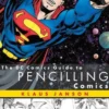 The Dc Comics Guide To Pencilling Comics