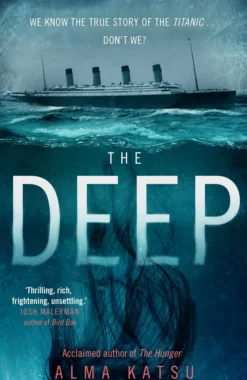 The Deep: We all know the story of the Titanic . . . don't we?