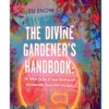 The Divine Gardener's Handbook: Or What To Do If Your Girlfriend Accidentally Turns Off the Sun