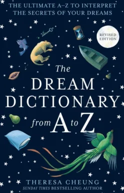 The Dream Dictionary from A to Z [Revised edition]: The Ultimate A-Z to Interpret the Secrets of Your Dreams