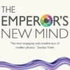 The Emperor's New Mind: Concerning Computers, Minds, and the Laws of Physics