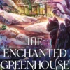 The Enchanted Greenhouse