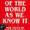 The End of the World as We Know It: The instant New York Times bestseller (Aug 2025): New Tales of Stephen King’s The Stand